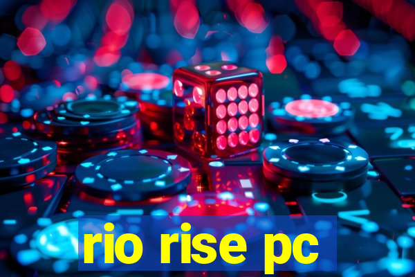 rio rise pc